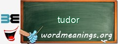 WordMeaning blackboard for tudor